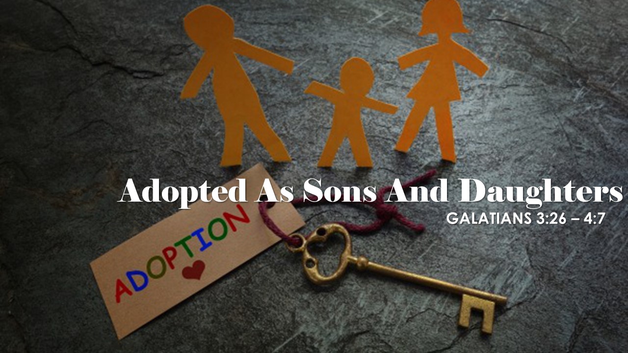 SERVICE - Adopted As Sons And Daughters