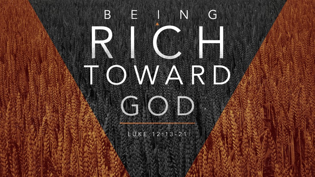 SERMON - Being Rich Toward God