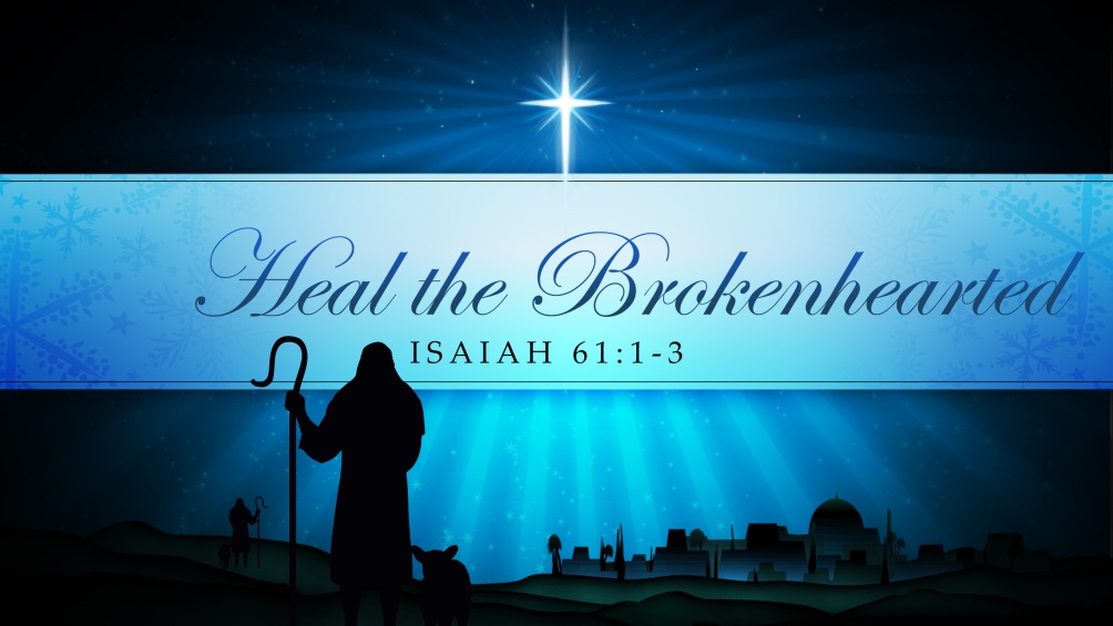 SERMON - To Bind up the Brokenhearted