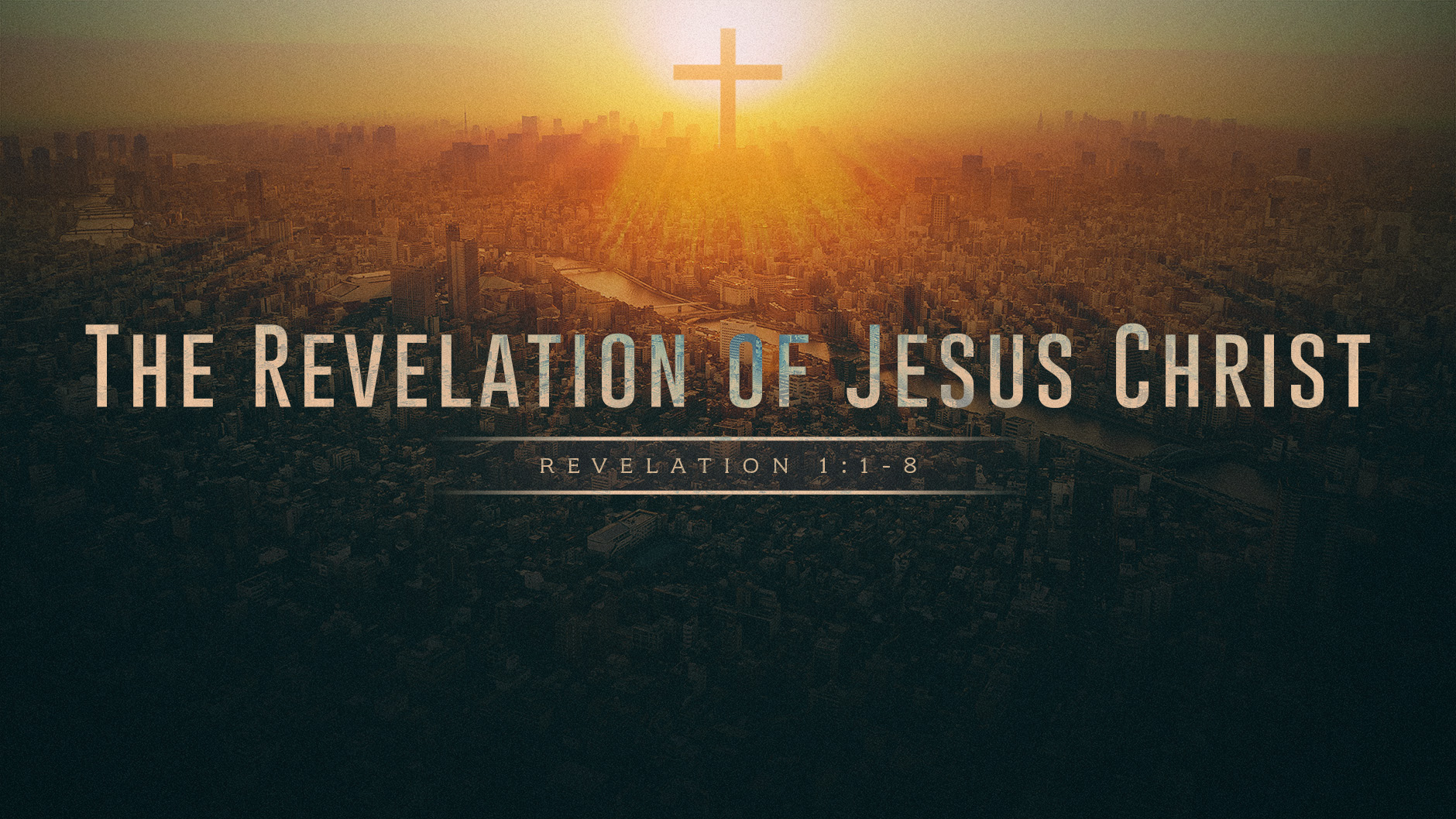 SERMON - The Revelation of Jesus Christ