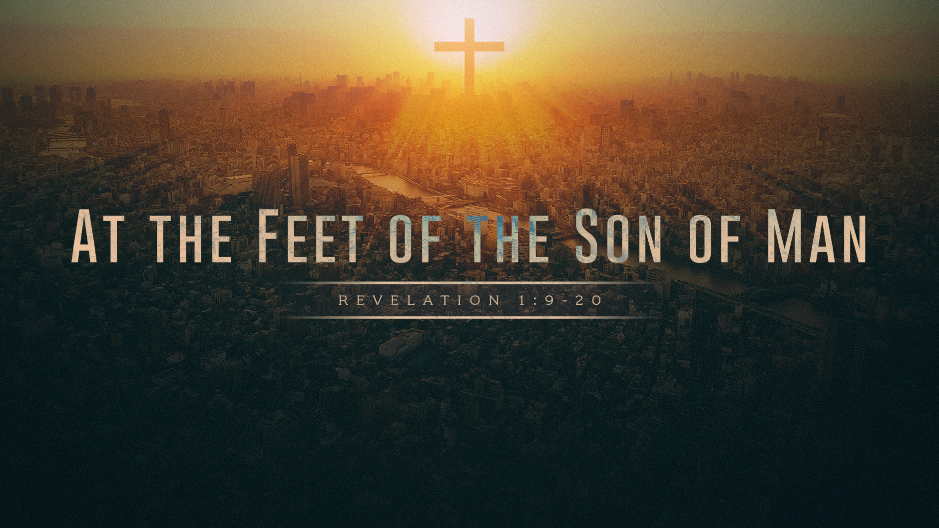 SERMON - At the Feet of the Son of Man